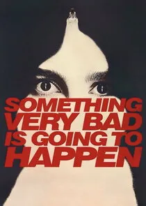 Something Very Bad is Going to Happen